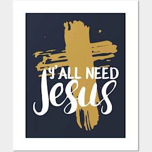 Yall Need Jesus - You Need Jesus To Set You Right! - Prayer Posters and Art